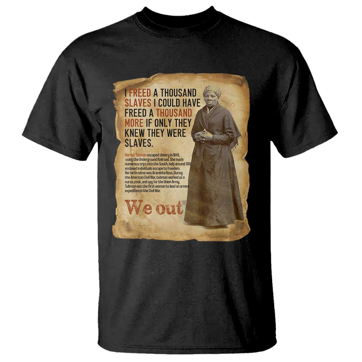 Harriet Tubman We Out T Shirt Vintage Black History Gift TS12 Black Print Your Wear