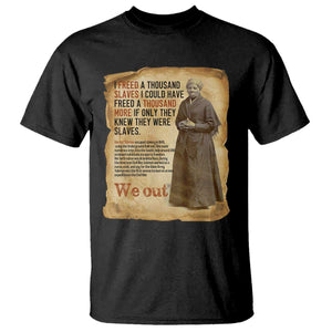 Harriet Tubman We Out T Shirt Vintage Black History Gift TS12 Black Print Your Wear