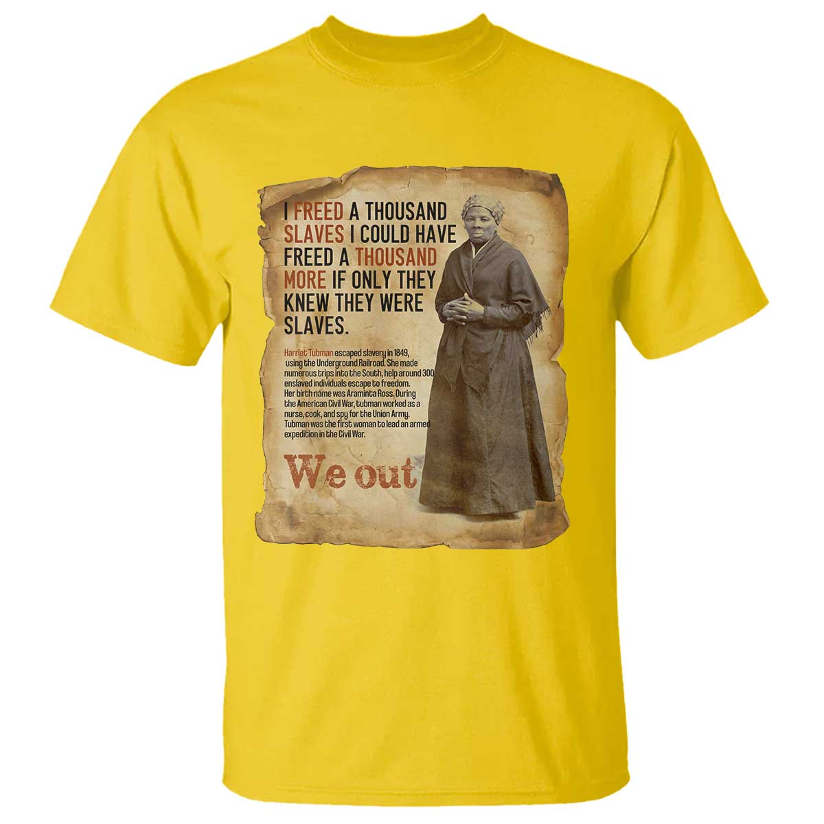 Harriet Tubman We Out T Shirt Vintage Black History Gift TS12 Daisy Print Your Wear