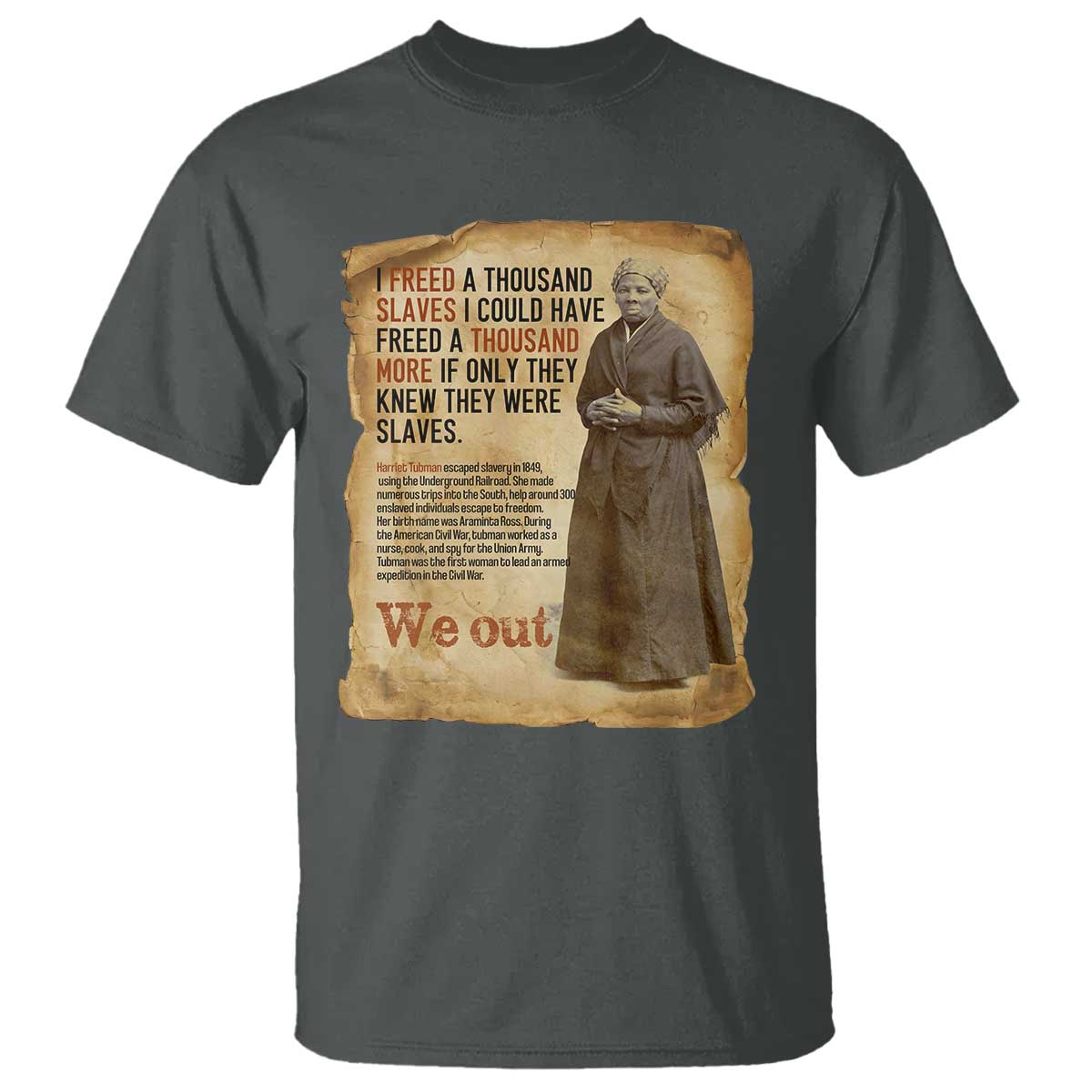 Harriet Tubman We Out T Shirt Vintage Black History Gift TS12 Dark Heather Print Your Wear