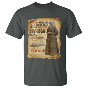 Harriet Tubman We Out T Shirt Vintage Black History Gift TS12 Dark Heather Print Your Wear