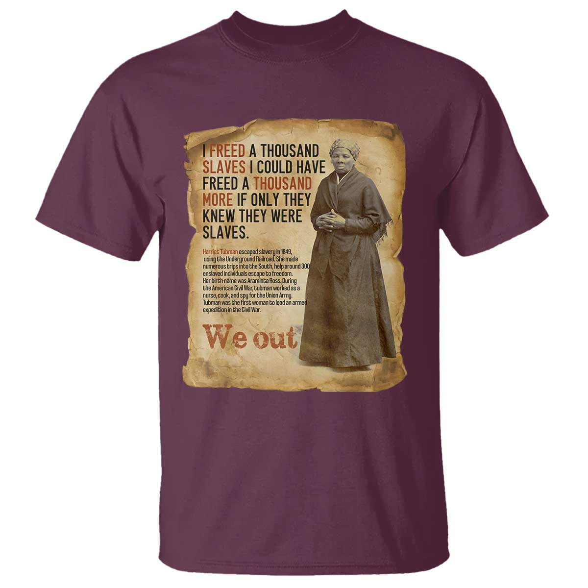 Harriet Tubman We Out T Shirt Vintage Black History Gift TS12 Maroon Print Your Wear
