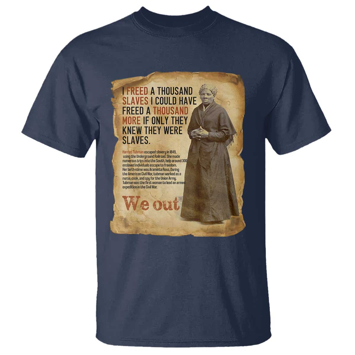 Harriet Tubman We Out T Shirt Vintage Black History Gift TS12 Navy Print Your Wear