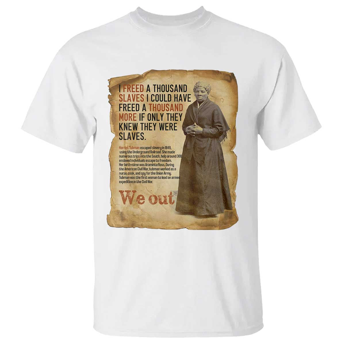 Harriet Tubman We Out T Shirt Vintage Black History Gift TS12 White Print Your Wear
