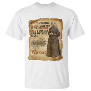 Harriet Tubman We Out T Shirt Vintage Black History Gift TS12 White Print Your Wear