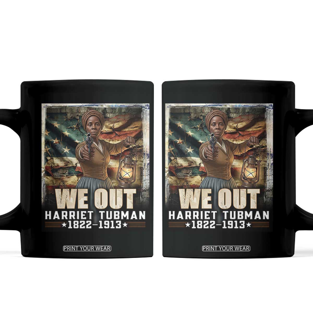 Harriet Tubman Coffee Mug We Out Civil Rights History Movement Gift TS12 Black Print Your Wear