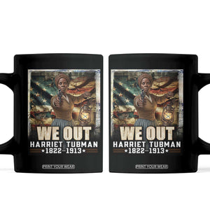 Harriet Tubman Coffee Mug We Out Civil Rights History Movement Gift TS12 Black Print Your Wear