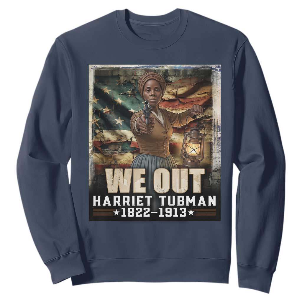 Harriet Tubman Sweatshirt We Out Civil Rights History Movement Gift TS12 Navy Print Your Wear