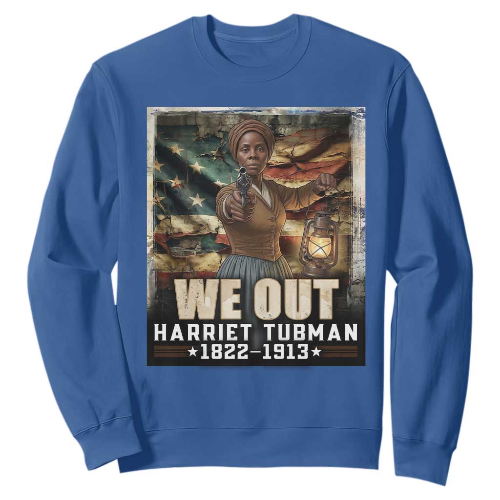 Harriet Tubman Sweatshirt We Out Civil Rights History Movement Gift TS12 Royal Blue Print Your Wear