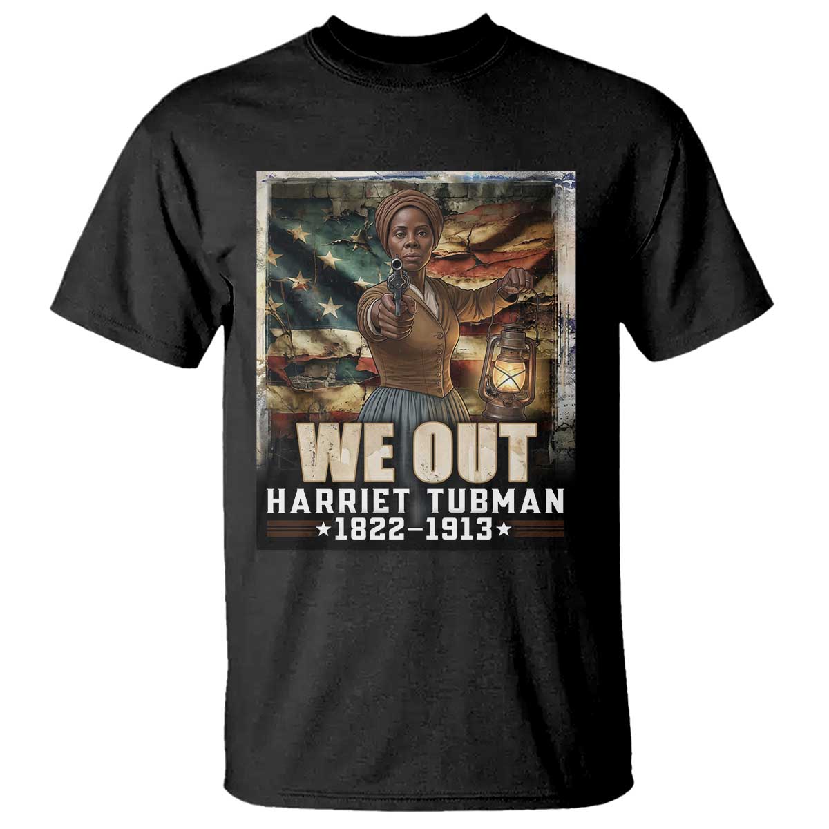 Harriet Tubman T Shirt We Out Civil Rights History Movement Gift TS12 Black Print Your Wear