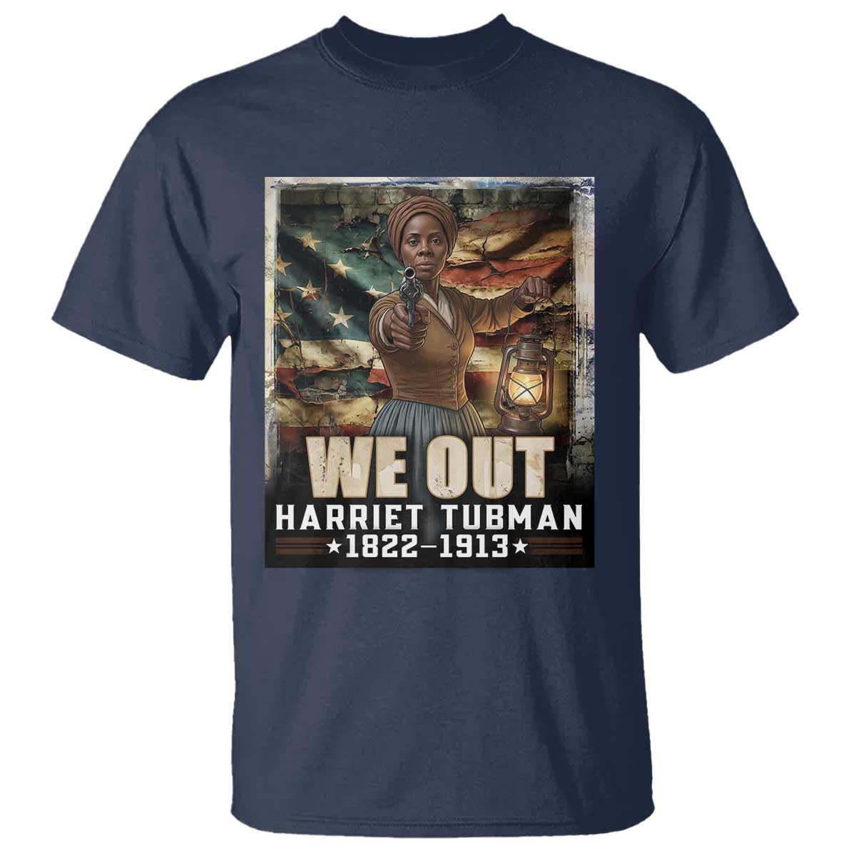 Harriet Tubman T Shirt We Out Civil Rights History Movement Gift TS12 Navy Print Your Wear