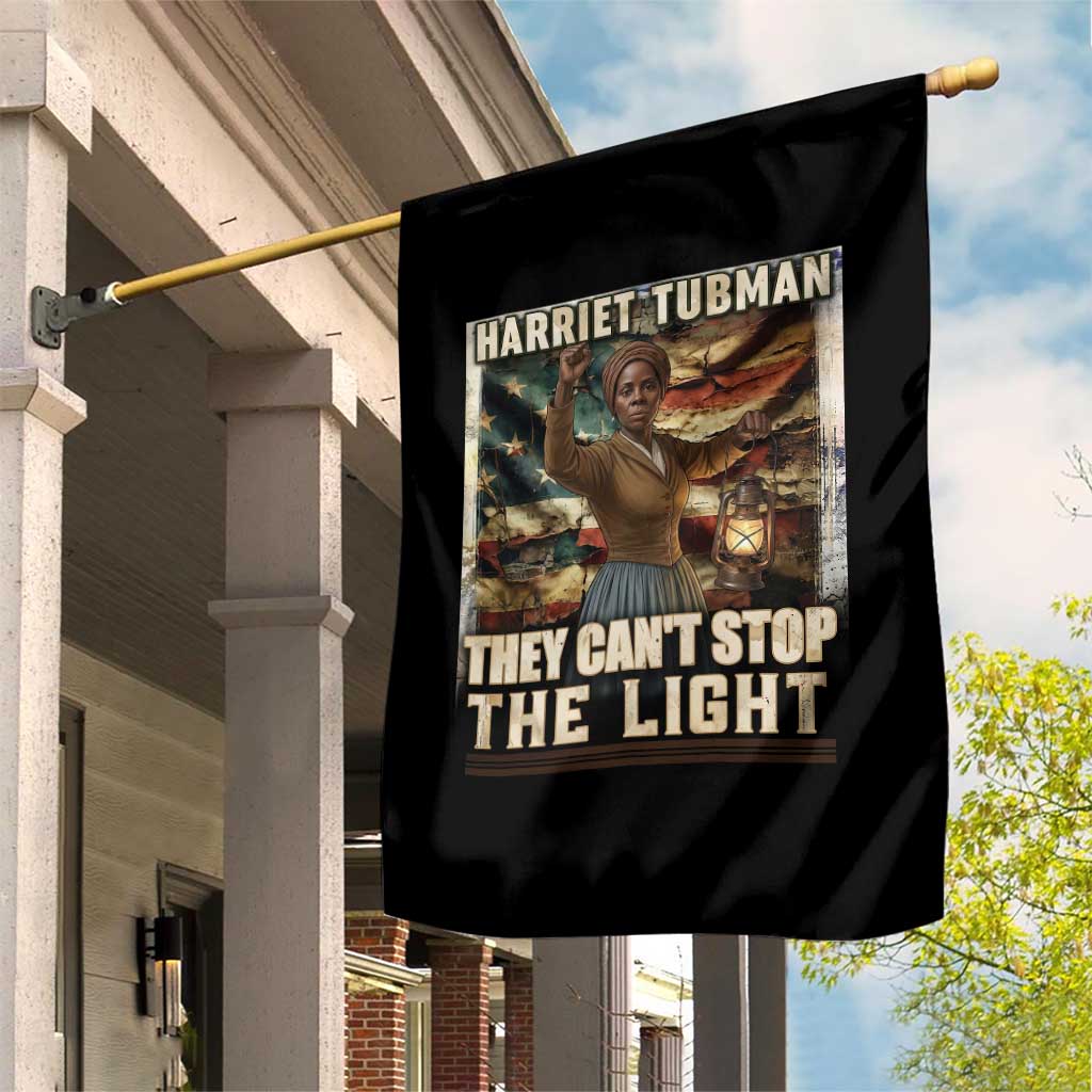 Harriet Tubman Garden Flag Thay Can Not Stop The Light TS12 Print Your Wear
