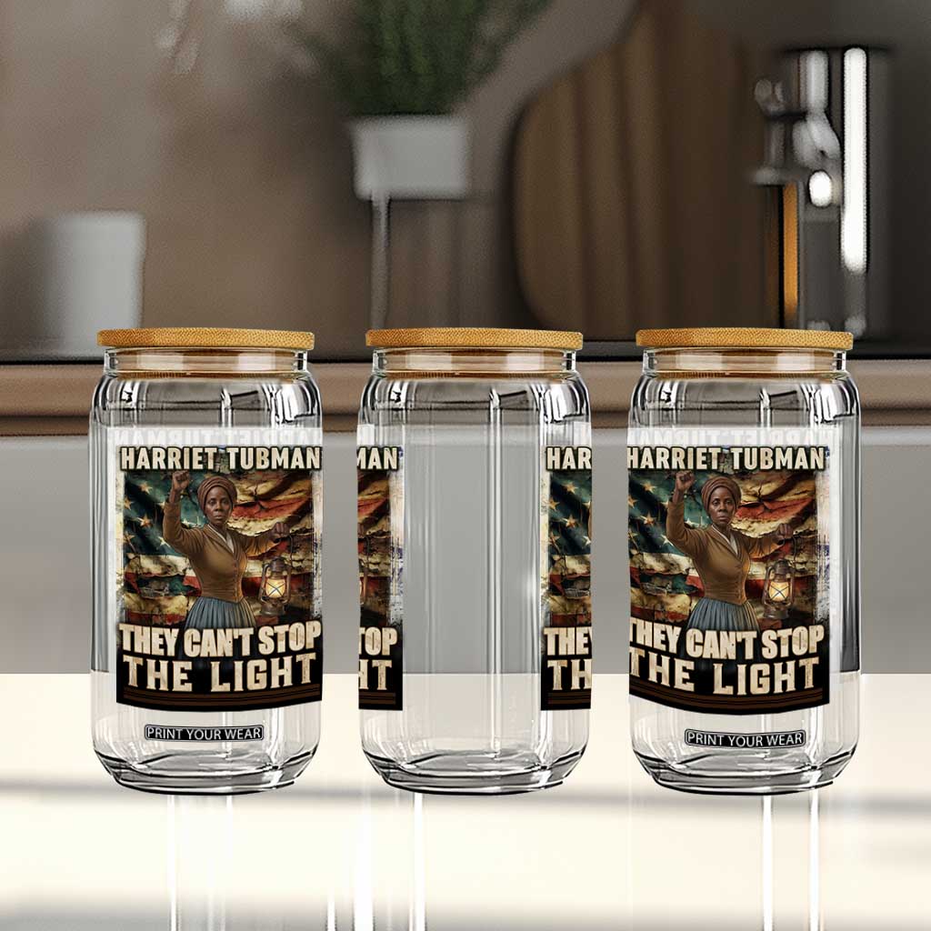 Harriet Tubman Glass Can Thay Can Not Stop The Light TS12 Print Your Wear