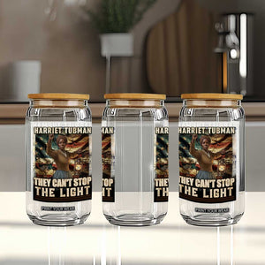 Harriet Tubman Glass Can Thay Can Not Stop The Light TS12 Print Your Wear