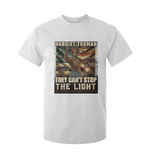 Harriet Tubman T Shirt For Kid Thay Can Not Stop The Light TS12 White Print Your Wear