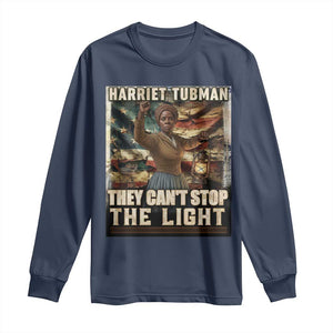 Harriet Tubman Long Sleeve Shirt Thay Can Not Stop The Light TS12 Navy Print Your Wear