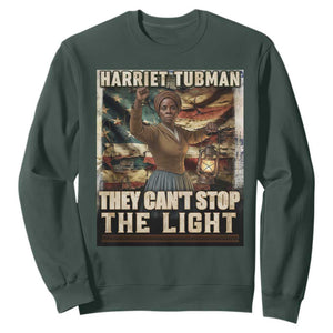 Harriet Tubman Sweatshirt Thay Can Not Stop The Light TS12 Dark Forest Green Print Your Wear
