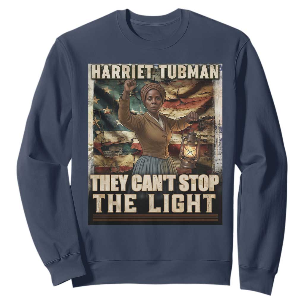 Harriet Tubman Sweatshirt Thay Can Not Stop The Light TS12 Navy Print Your Wear