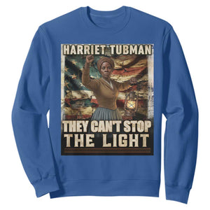 Harriet Tubman Sweatshirt Thay Can Not Stop The Light TS12 Royal Blue Print Your Wear