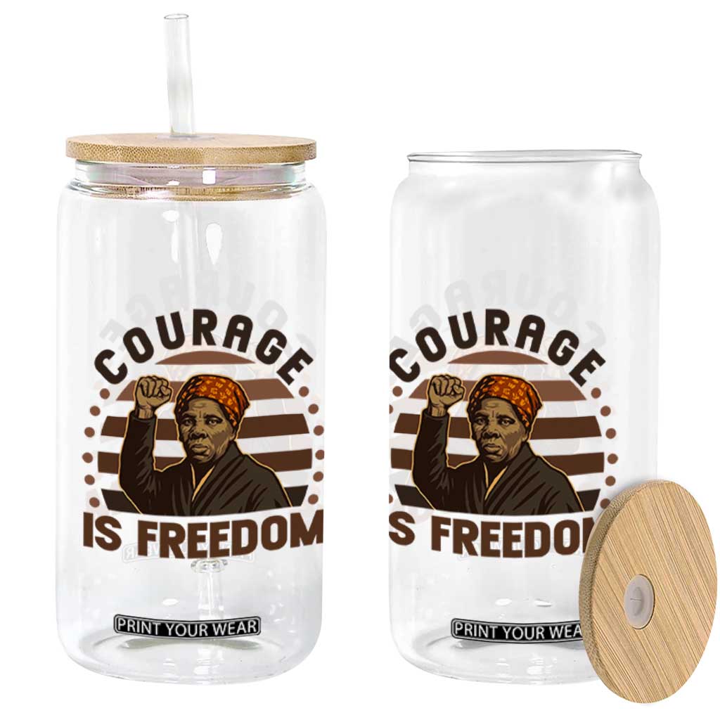 Harriet Tubman Legacy Glass Can Courage Is Freedom TS12 Print Your Wear
