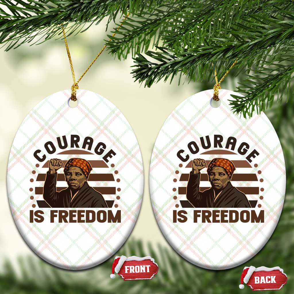 Harriet Tubman Legacy Ceramic Ornament Courage Is Freedom TS12 Print Your Wear