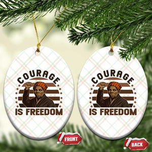Harriet Tubman Legacy Ceramic Ornament Courage Is Freedom TS12 Print Your Wear