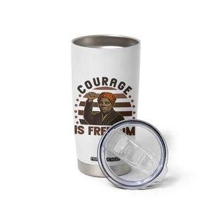 Harriet Tubman Legacy Tumbler Cup Courage Is Freedom TS12 Print Your Wear
