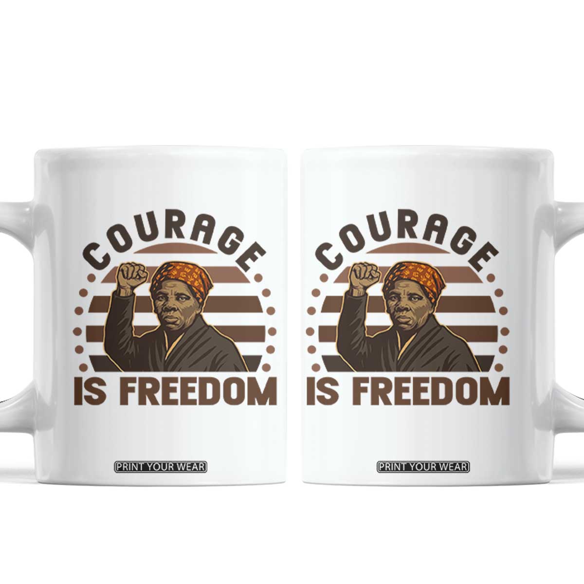Harriet Tubman Legacy Coffee Mug Courage Is Freedom TS12 White Print Your Wear