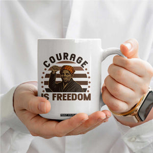 Harriet Tubman Legacy Coffee Mug Courage Is Freedom TS12 Print Your Wear