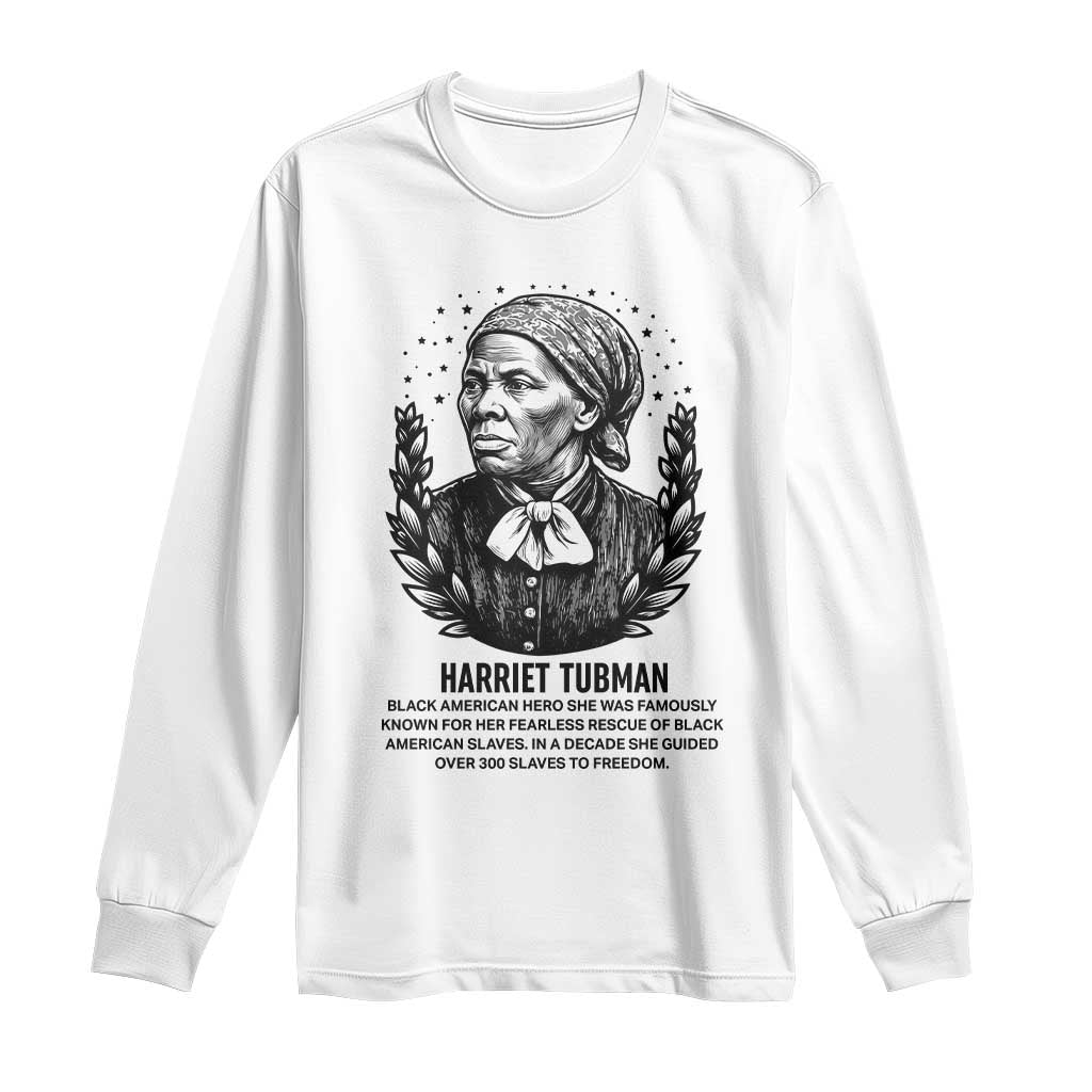 American Hero Harriet Tubman Long Sleeve Shirt Black History Leader Gift TS12 White Print Your Wear