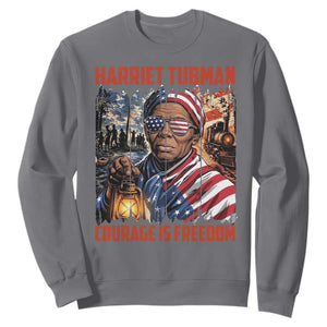 Harriet Tubman Courage Is Freedom Sweatshirt Black History Gift TS12 Charcoal Print Your Wear
