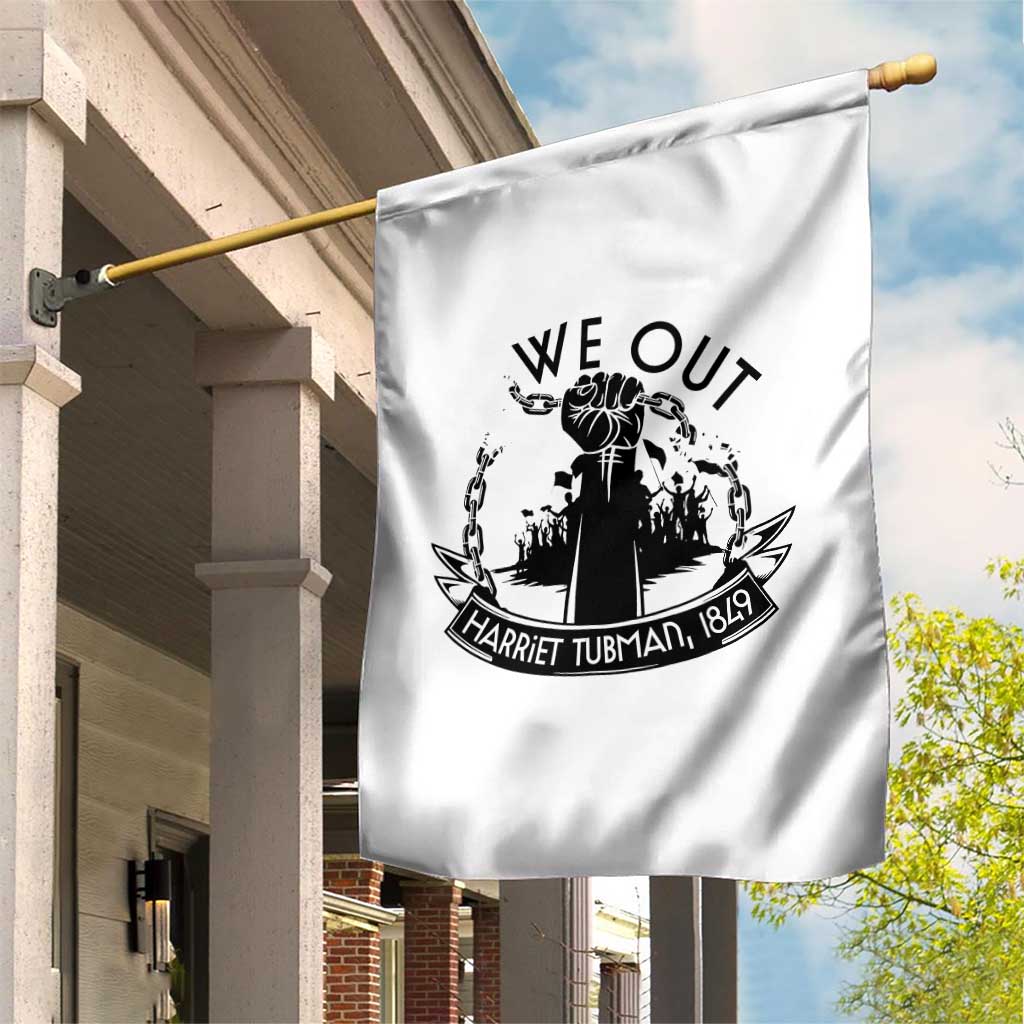 Harriet Tubman Garden Flag We Out Breaking The Chains Iconic Legacy Gift TS12 Print Your Wear