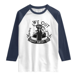 Harriet Tubman Raglan Shirt We Out Breaking The Chains Iconic Legacy Gift TS12 White Navy Print Your Wear