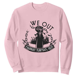Harriet Tubman Sweatshirt We Out Breaking The Chains Iconic Legacy Gift TS12 Light Pink Print Your Wear
