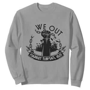 Harriet Tubman Sweatshirt We Out Breaking The Chains Iconic Legacy Gift TS12 Sport Gray Print Your Wear