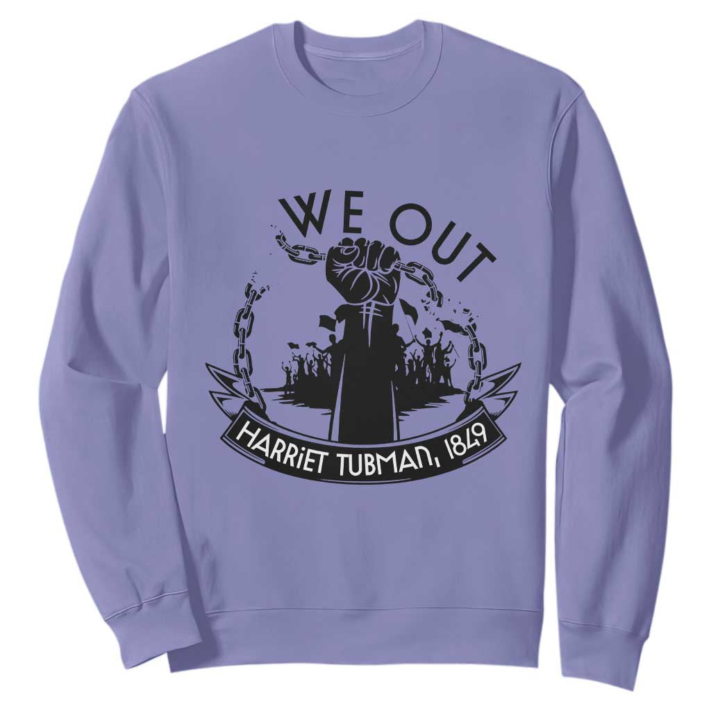 Harriet Tubman Sweatshirt We Out Breaking The Chains Iconic Legacy Gift TS12 Violet Print Your Wear