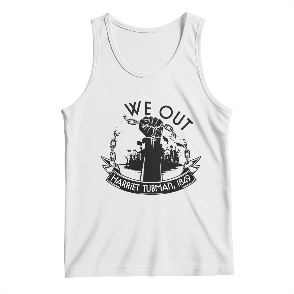 Harriet Tubman Tank Top We Out Breaking The Chains Iconic Legacy Gift TS12 White Print Your Wear