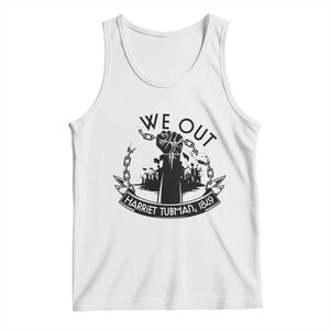 Harriet Tubman Tank Top We Out Breaking The Chains Iconic Legacy Gift TS12 White Print Your Wear