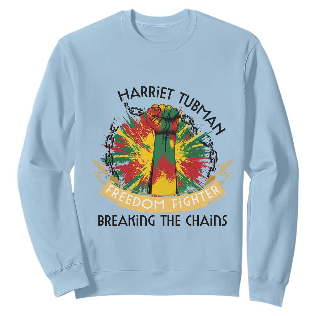 Harriet Tubman Sweatshirt Underground Railroad Hero Breaking Chains TS12 Light Blue Print Your Wear