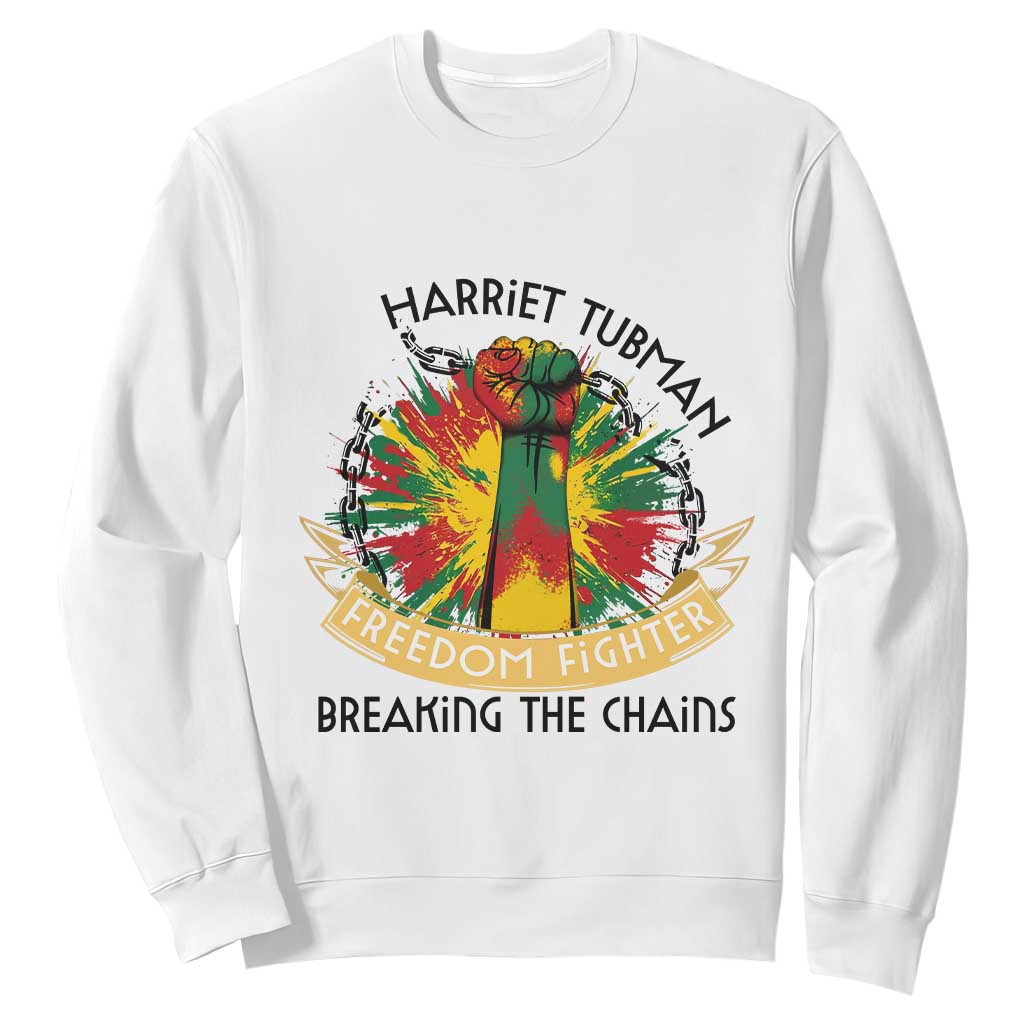Harriet Tubman Sweatshirt Underground Railroad Hero Breaking Chains TS12 White Print Your Wear