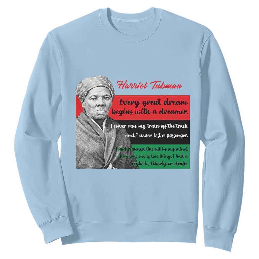 Harriet Tubman Quote Sweatshirt Pan African Flag Black History TS12 Light Blue Print Your Wear