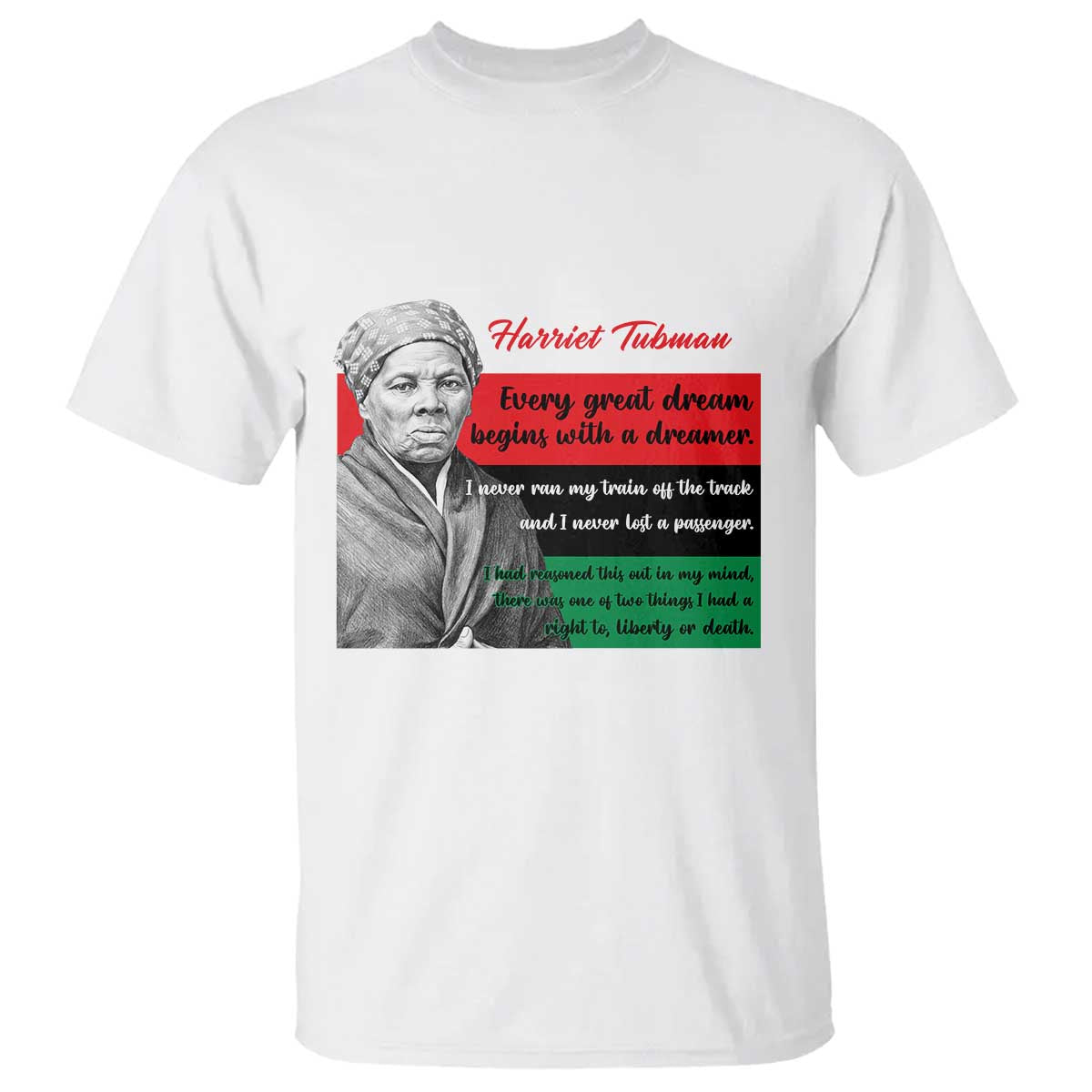 Harriet Tubman Quote T Shirt Pan African Flag Black History TS12 White Print Your Wear