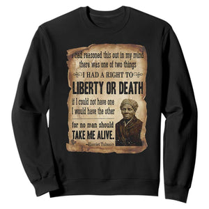 Harriet Tubman Sweatshirt Liberty Or Death Black History Legacy TS12 Black Print Your Wear