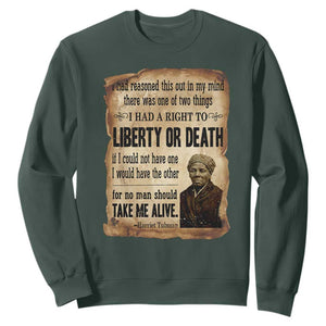 Harriet Tubman Sweatshirt Liberty Or Death Black History Legacy TS12 Dark Forest Green Print Your Wear