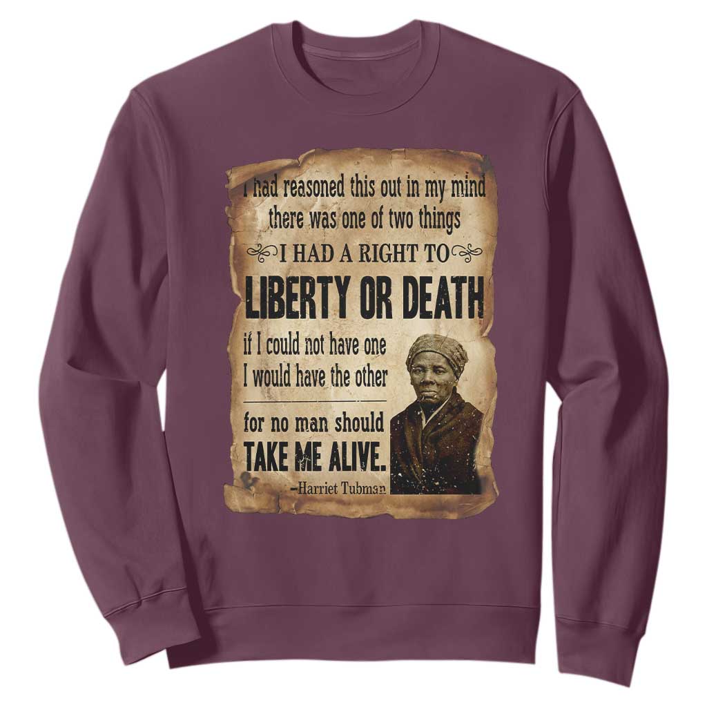 Harriet Tubman Sweatshirt Liberty Or Death Black History Legacy TS12 Maroon Print Your Wear