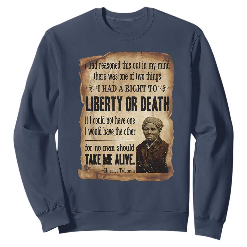Harriet Tubman Sweatshirt Liberty Or Death Black History Legacy TS12 Navy Print Your Wear
