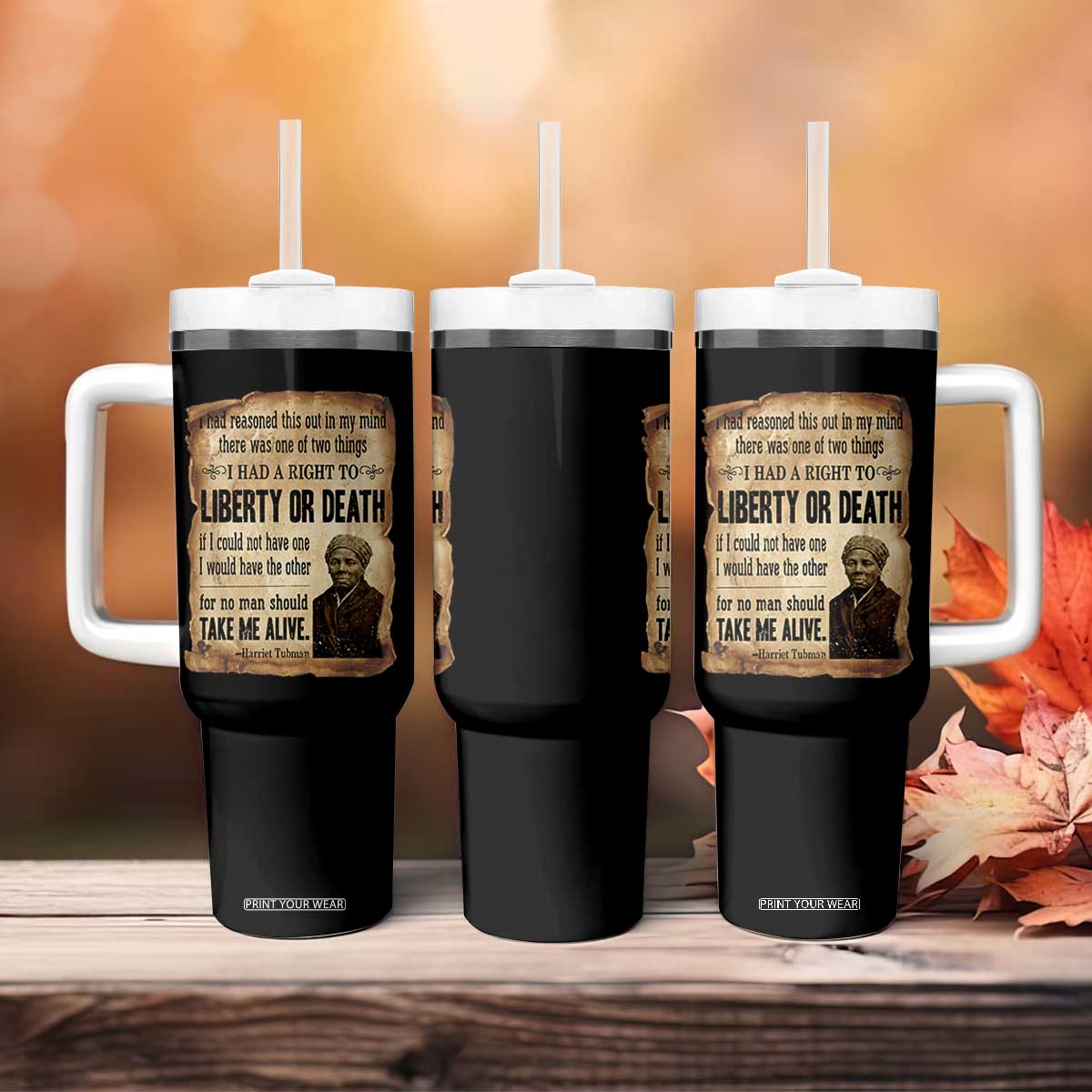 Harriet Tubman Tumbler With Handle Liberty Or Death Black History Legacy TS12 Print Your Wear