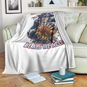 We All We Got We All We Need Throw Blanket Football Fan TS12 Print Your Wear