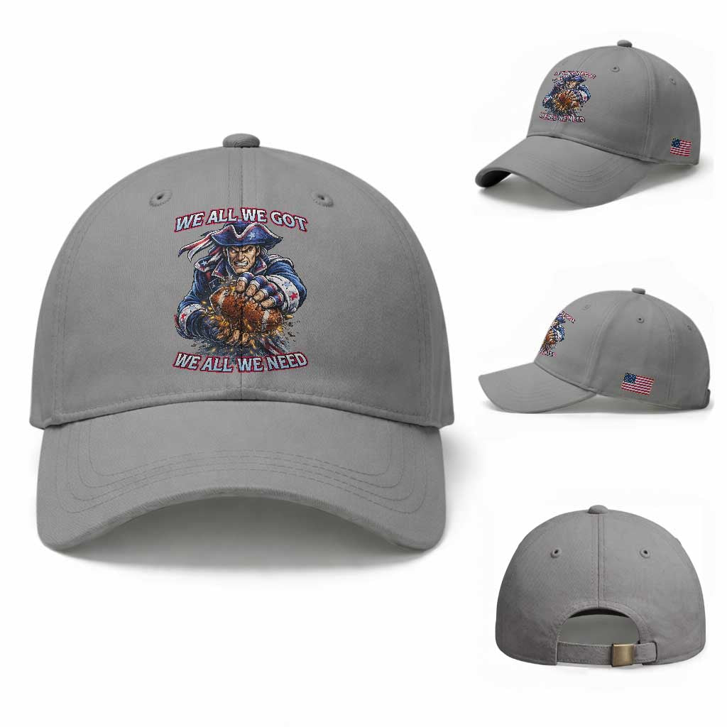 We All We Got We All We Need Baseball Cap Football Fan TS12 Baseball Cap Universal Fit Sport Gray Print Your Wear