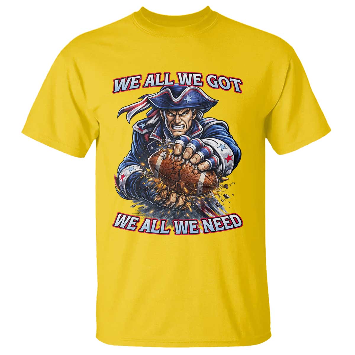 We All We Got We All We Need T Shirt Football Fan TS12 Daisy Print Your Wear